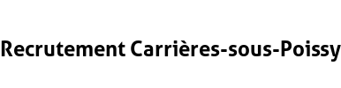 Recrutement Carrières-sous-Poissy